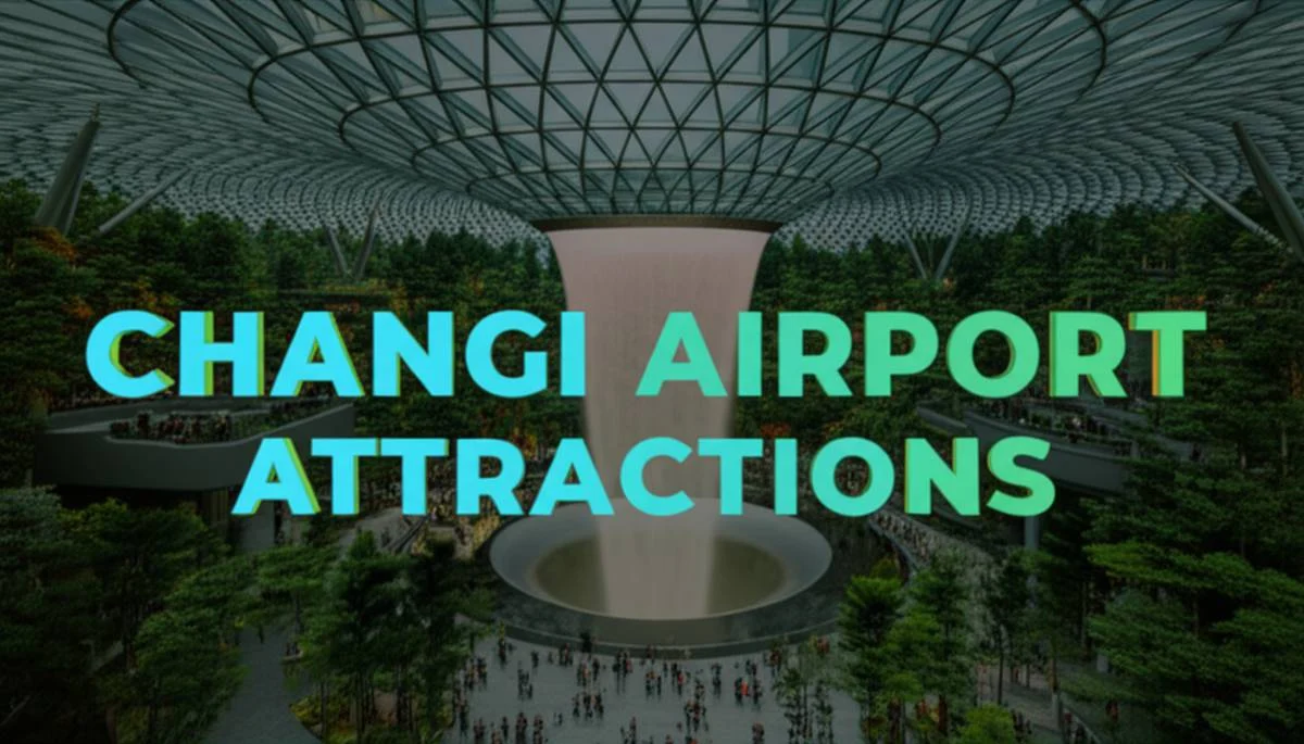 دیدنی های فرودگاه چانگی سنگاپور Changi Airport Attractions